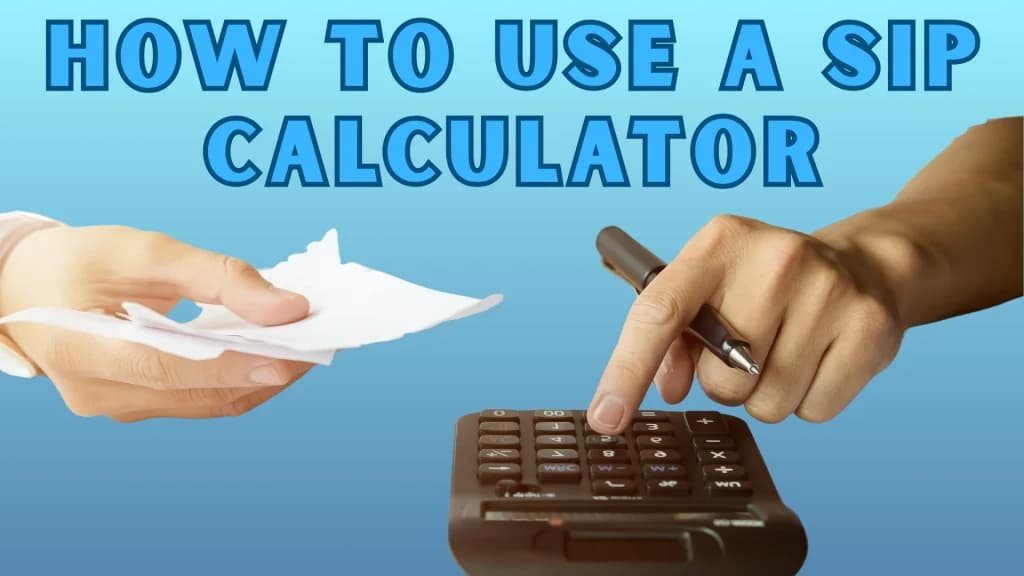How To Use the SIP Calculator
